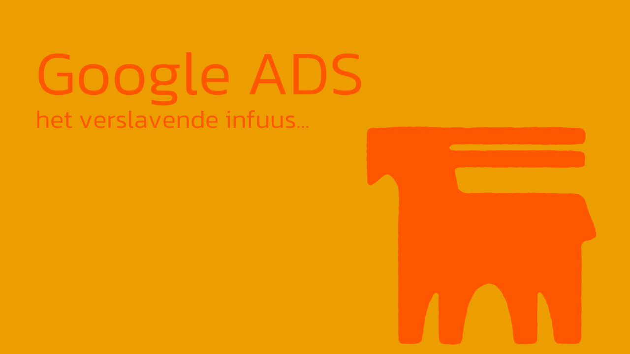 Het verslavende Google ADS-infuus